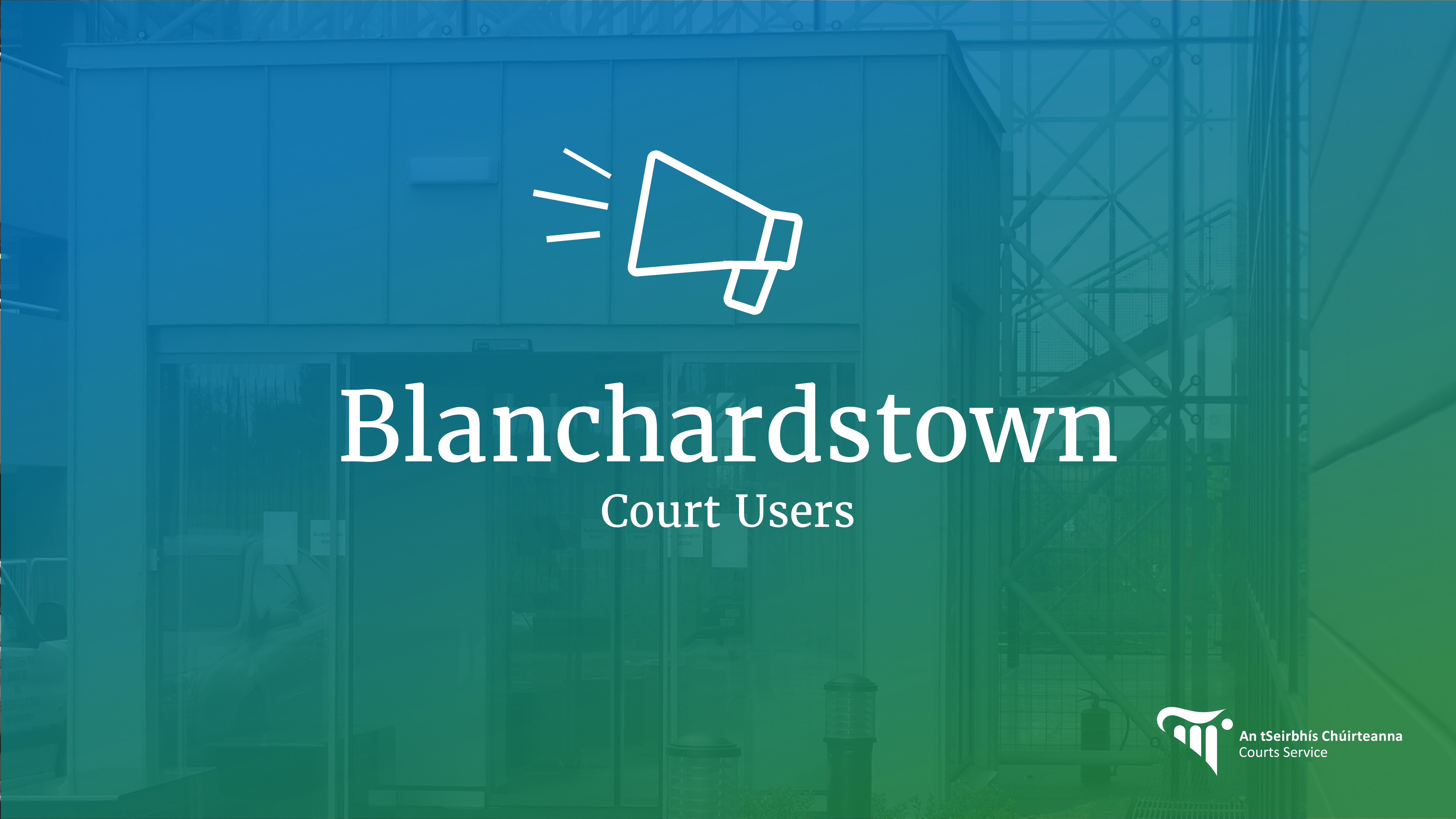 Blanchardstown Court Users